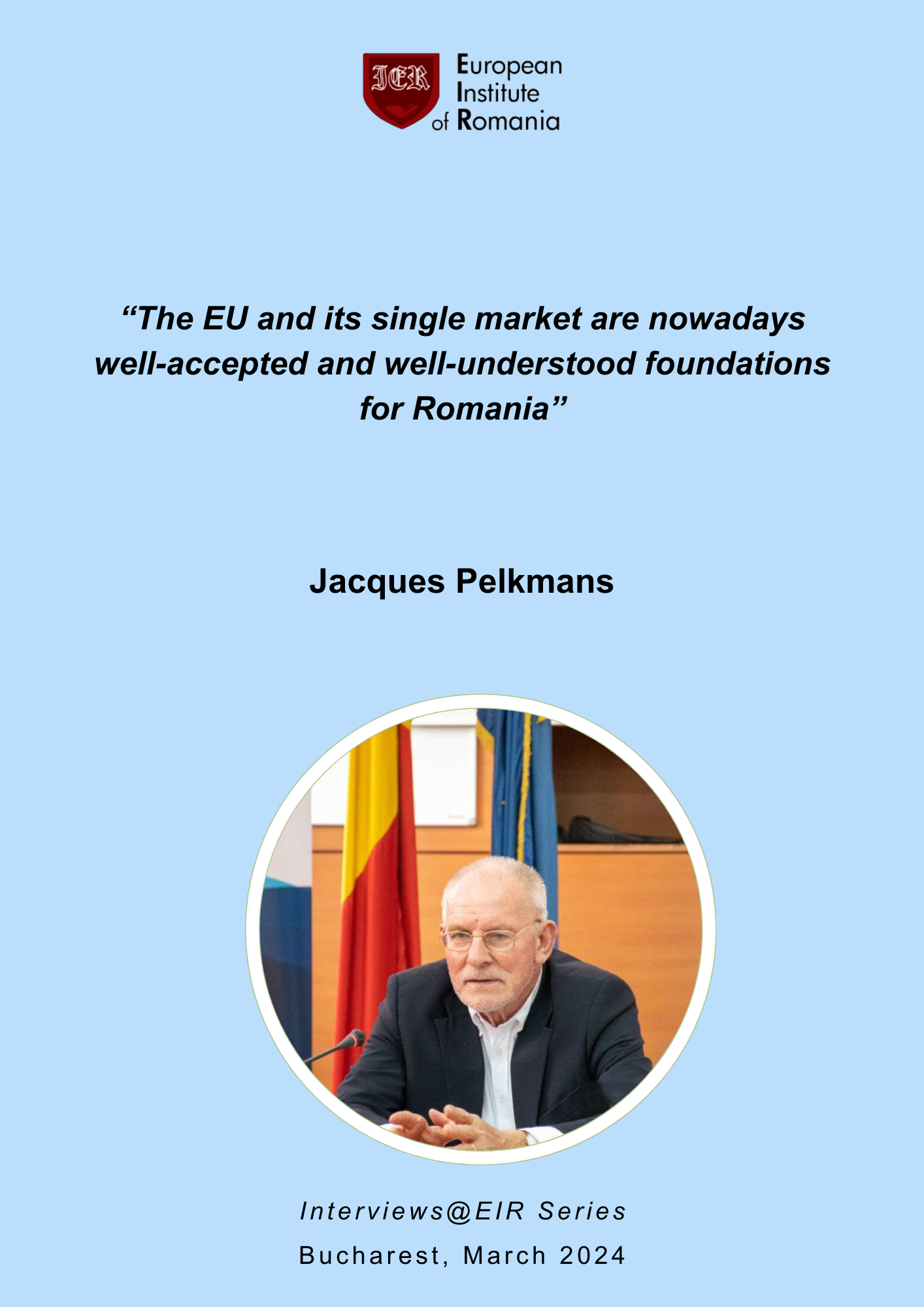 Interviu cu dl Jacques Pelkmans – Uniunea Europeană și piața sa unică sunt văzute ca fundamente clar acceptate și înțelese de către România